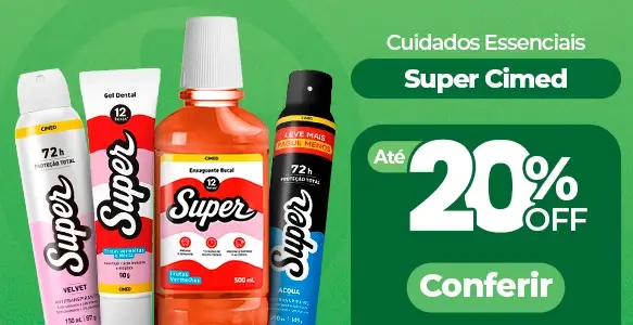 Cuidados Essenciais, Super Cimed até 20% OFF